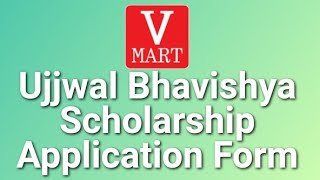 V Mart Ujjwal Bhavishya Scholarship Form 