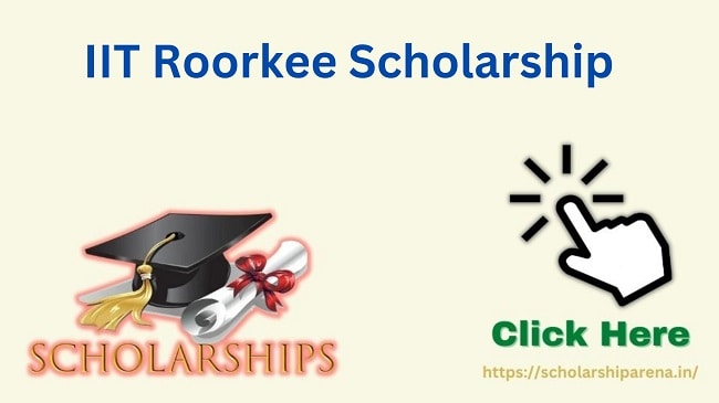 IIT Roorkee Scholarship