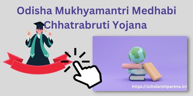 Odisha Mukhyamantri Medhabi Chhatrabruti Yojana