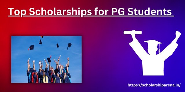 Check out all details about Top Scholarships for PG Students 