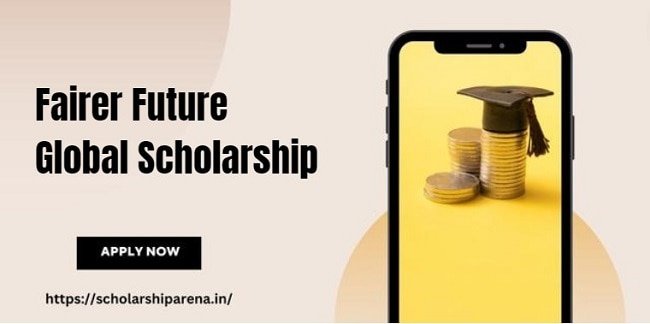 Fairer Future Global Scholarship