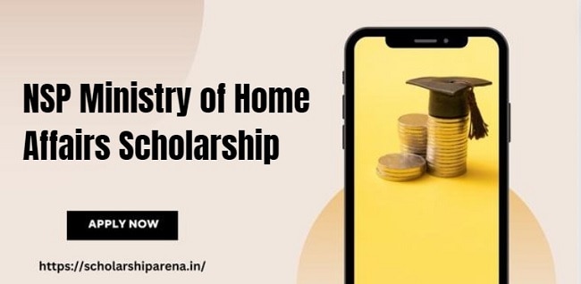 NSP Ministry of Home Affairs Scholarship 