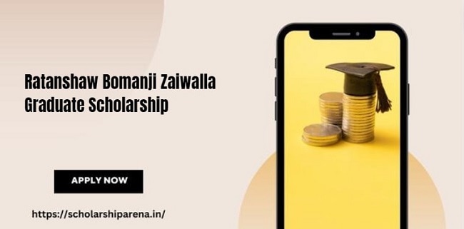 Ratanshaw Bomanji Zaiwalla Graduate Scholarship