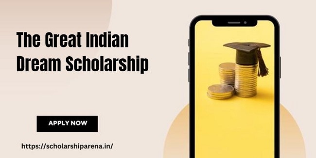 The Great Indian Dream Scholarship 