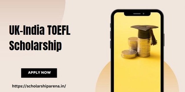 UK-India TOEFL Scholarship