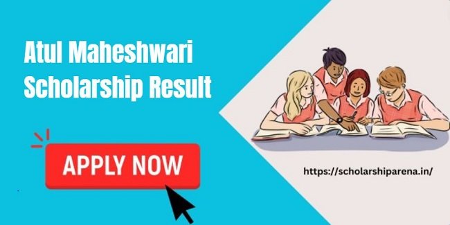 Atul Maheshwari scholarship Result