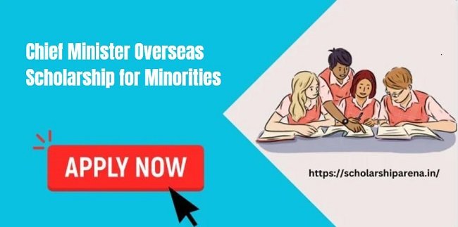 Chief Minister Overseas Scholarship for Minorities