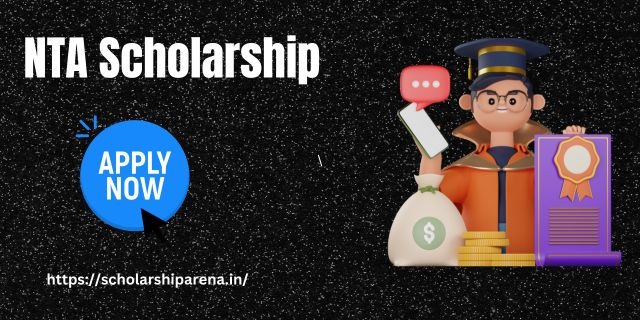 NTA Scholarship All Details and Application Process