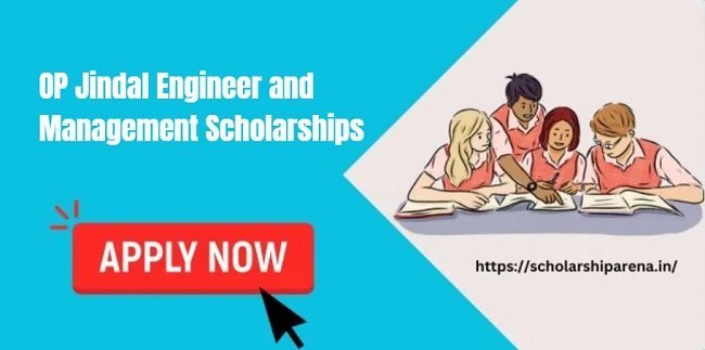 OP Jindal Engineer and Management Scholarships 