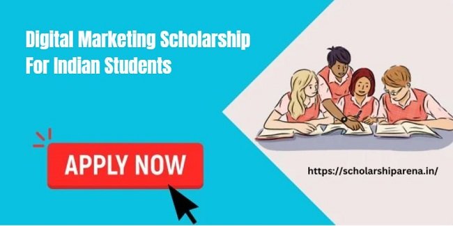 Digital Marketing Scholarship For Indian Students
