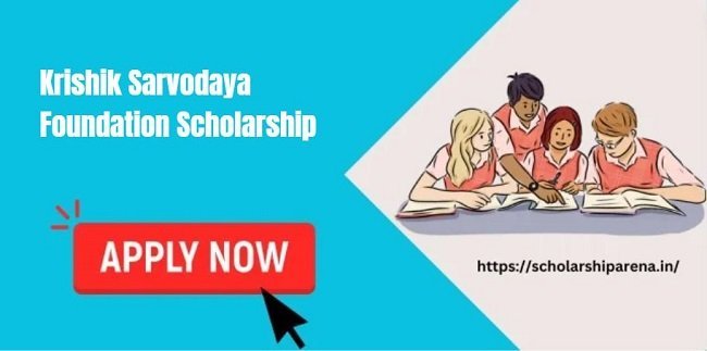 Krishik Sarvodaya Foundation Scholarship
