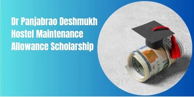 Dr. Panjabrao Deshmukh Hostel Maintenance Allowance Scholarship