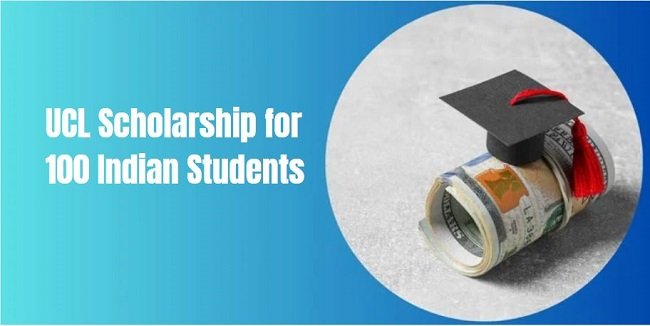 UCL Scholarship for 100 Indian Students 2023-24 