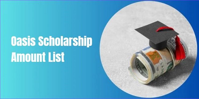 Oasis Scholarship Amount List