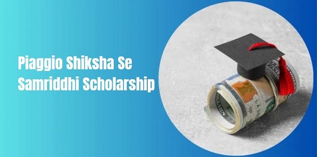 Piaggio Shiksha Se Samriddhi Scholarship