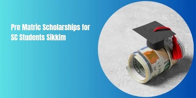 Pre Matric Scholarships for SC Students Sikkim