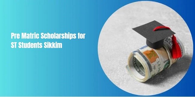 Pre Matric Scholarships for ST Students Sikkim