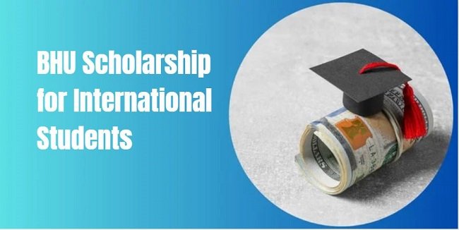 BHU Scholarship for International Students