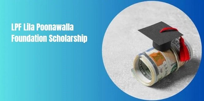LPF Lila Poonawalla Foundation Scholarship