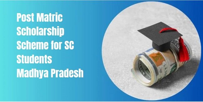 Post Matric Scholarship Scheme for SC Students Madhya Pradesh 