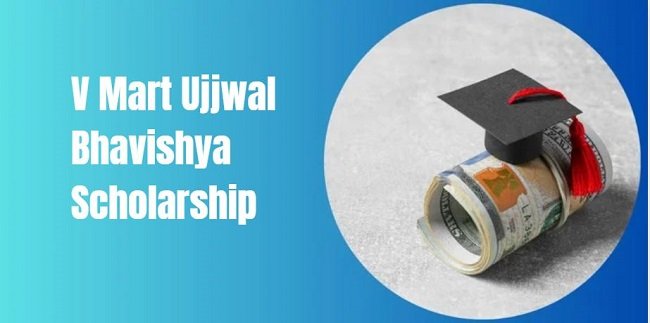 V Mart Ujjwal Bhavishya Scholarship 