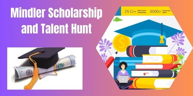 Mindler Scholarship and Talent Hunt  