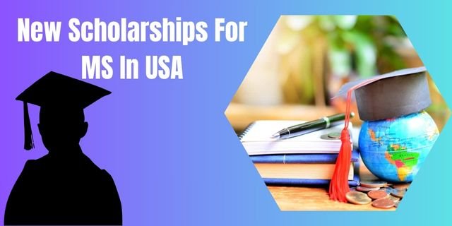 New Scholarships For MS In USA