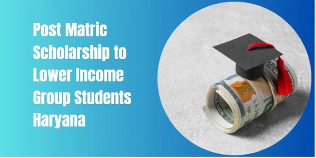 Post Matric Scholarship to Lower Income Group Students Haryana
