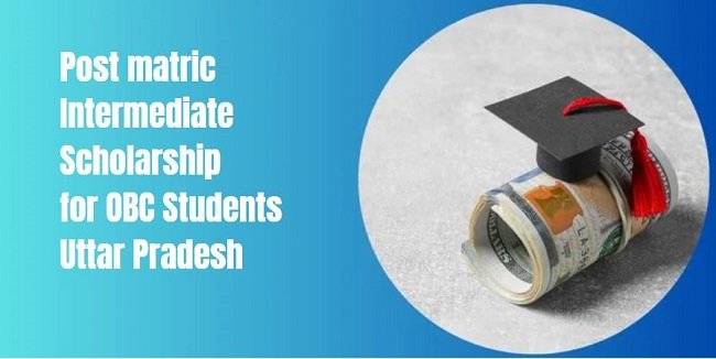 Post matric Intermediate Scholarship for OBC Students Uttar Pradesh