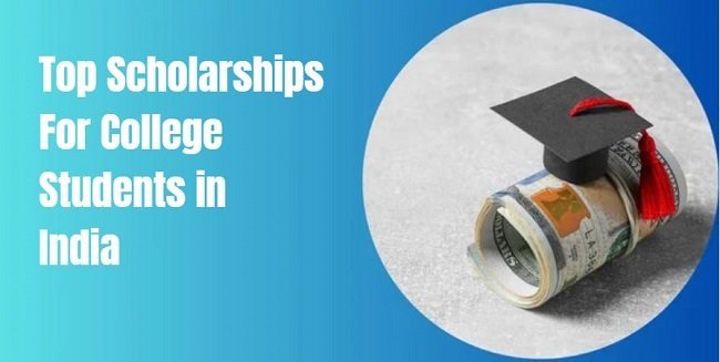 Top Scholarships For College Students in India 