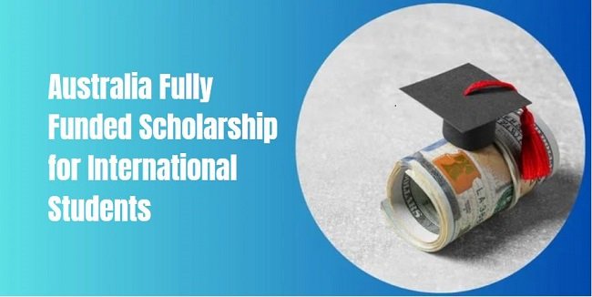Australia Fully Funded Scholarship for International Students
