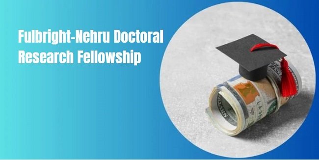 Fulbright-Nehru Doctoral Research Fellowship 