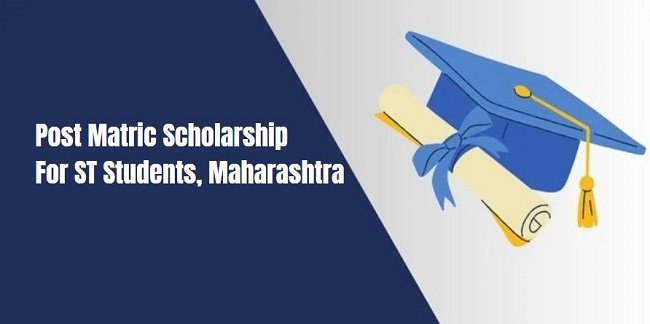 Post Matric Scholarship For ST Students, Maharashtra