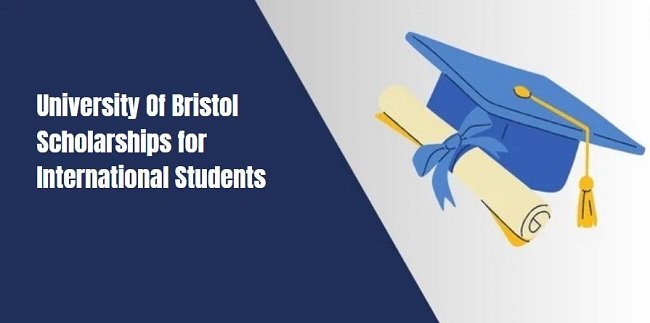 University Of Bristol Scholarships for International Students