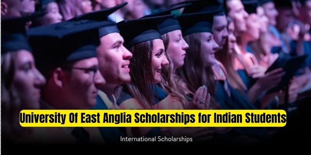 University Of East Anglia Scholarships for Indian Students