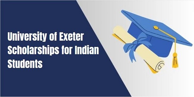 University of Exeter Scholarships for Indian Students 
