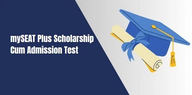 mySEAT Plus Scholarship Cum Admission Test