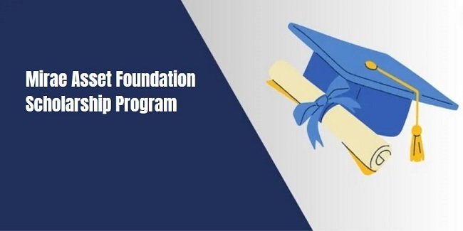 Mirae Asset Foundation Scholarship Program 