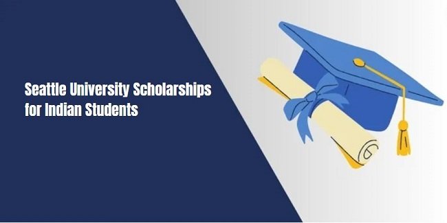 Seattle University Scholarships for Indian Students
