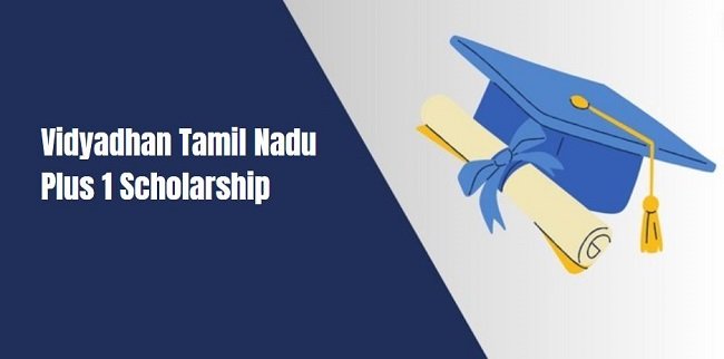 Vidyadhan Tamil Nadu Plus 1 Scholarship