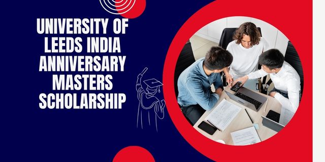 University of Leeds India Anniversary Masters Scholarship