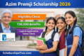 Azim Premji Scholarship 2026 banner showing eligibility check, ₹30,000 benefits, login and application status check for Class 10 to 12 girls by Azim Premji Foundation
