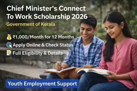 Chief Minister’s Connect To Work Scholarship 2026: Apply Online, Last Date, Amount, Status Check & Full Details