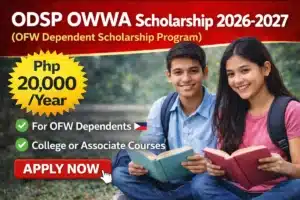 ODSP OWWA Scholarship 2026–2027 providing Php 20,000 per year to qualified dependents of Overseas Filipino Workers for college and associate courses in the Philippines