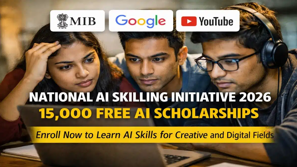 National AI Skilling Initiative 2026 with 15000 free AI scholarships by MIB Google YouTube and IICT