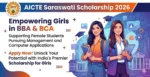 AICTE Saraswati Scholarship 2026: Empowering Girls in BBA & BCA AICTE Saraswati Scholarship 2026: Empowering Girls in BBA & BCA