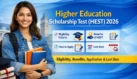 Higher Education Scholarship Test (HEST) 2026: Eligibility, Benefits, Application & Last Date