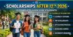 Scholarships After 12th 2026: A Complete Guide for Students Scholarships After 12th 2026