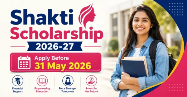 Shakti Scholarship 2026-27: Apply Before 31 May 2026