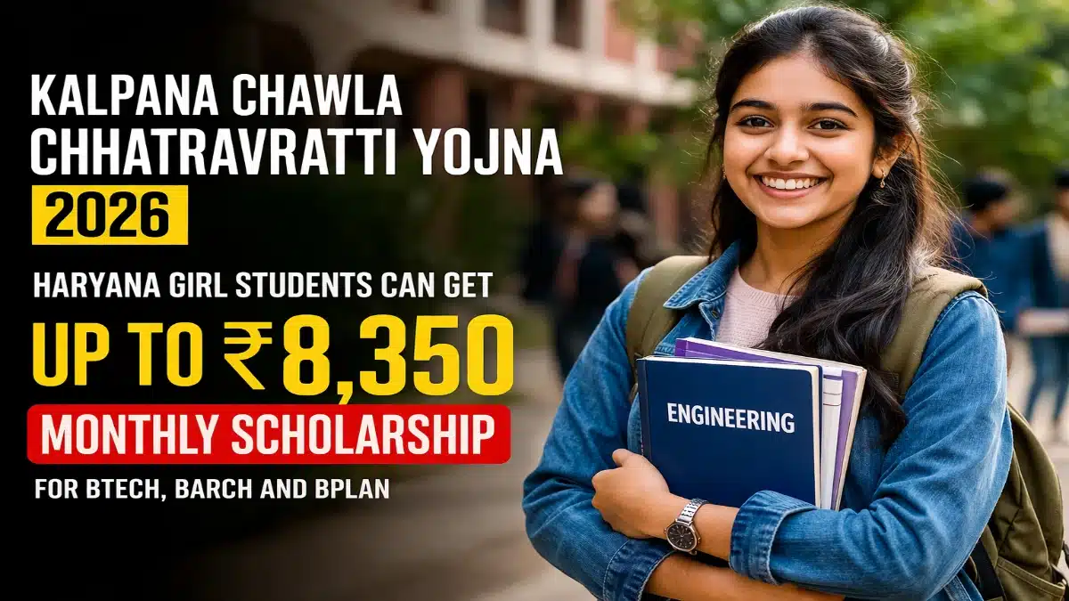 Kalpana Chawla Chhatravratti Yojna 2026: Haryana Girl Students Can Get Up to Rs. 8,350 Monthly Scholarship for BTech, BArch and BPlan Featured image for Kalpana Chawla Chhatravratti Yojna 2026 showing a Haryana girl student holding engineering books with βΉ8,350 monthly scholarship text
